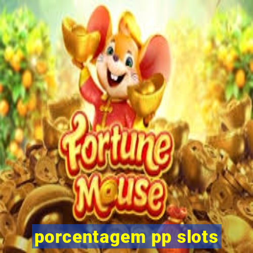 porcentagem pp slots